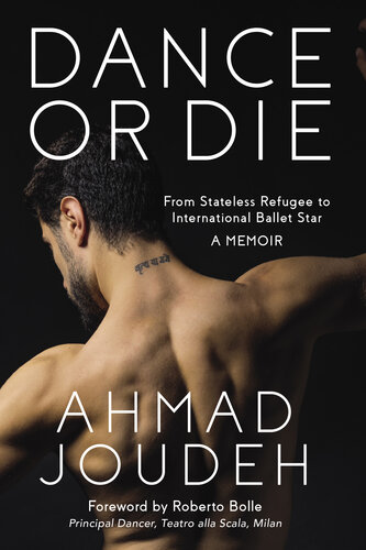 Dance or die : a story of war, family, art, and redemption