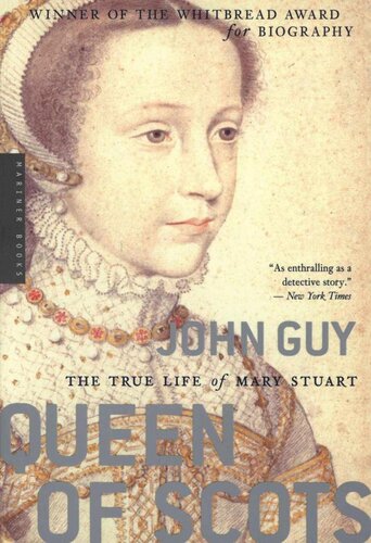 Queen of Scots: The True Life of Mary Stuart