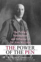 The Power of the Pen: The Politics, Nationalism, and Influence of Sir John Willison