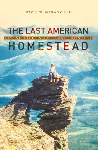 The Last American Homestead: Living Life In The Last Frontier