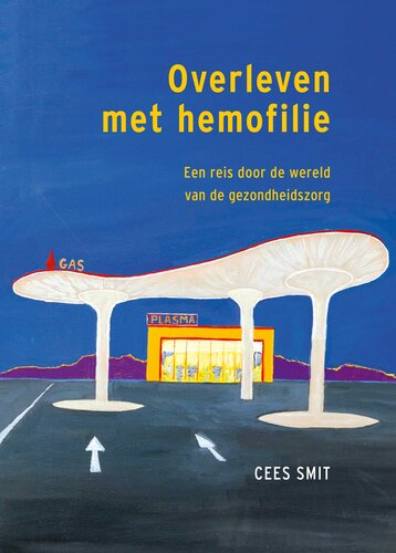 Overleven met hemofilie : een reis door de wereld van de gezondheidzorg
