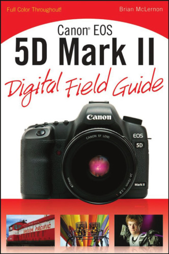 Canon EOS 5D Mark II Digital Field Guide