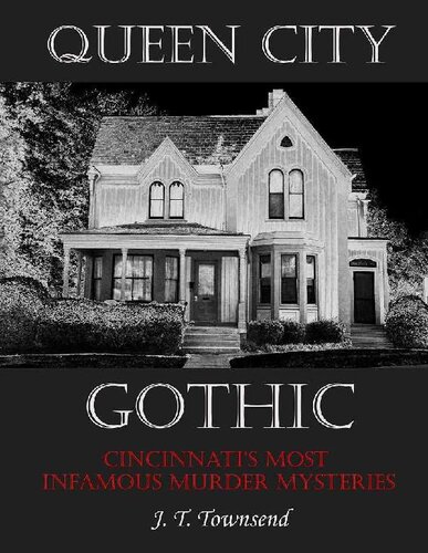 Queen City Gothic: Cincinnati's Most Infamous Murder Mysteries
