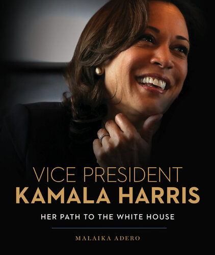 Vice President Kamala Harris : her path to the White House