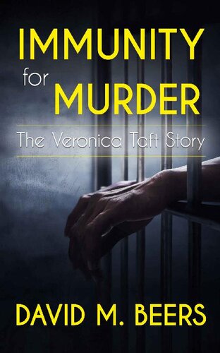 Immunity for Murder The Veronica Taft Story.