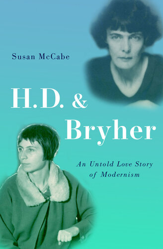 H.D. and Bryher : an untold love story of modernism