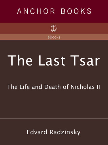 The Last Tsar: The Life and Death of Nicholas II