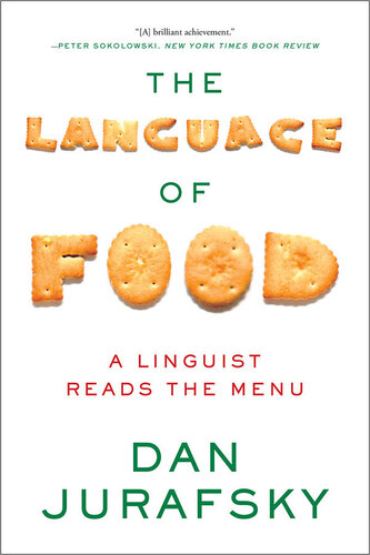 The Language of Food: A Linguist Reads the Menu