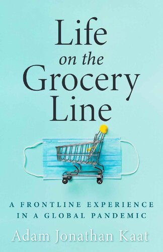 Life on the Grocery Line: A Frontline Experience in a Global Pandemic