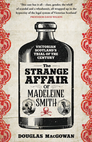 The Strange Affair of Madeleine Smith Victorian Scotland's Trial of the Century.