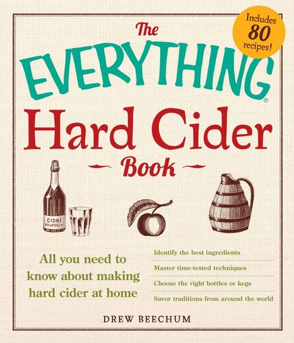 The Everything Hard Cider Book: All you need to know about making hard cider at home