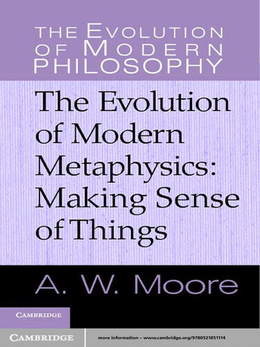 The Evolution of Modern Metaphysics: Making Sense of Things (The Evolution of Modern Philosophy)