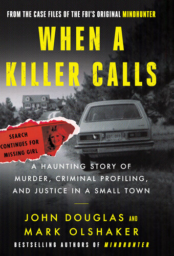 When a Killer Calls: A Haunting Story of Murder, Criminal Profiling, and Justice in a Small Town (Cases of the FBI's Original Mindhunter, #2)