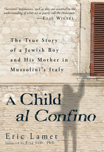 A Child Al Confino: The True Story of a Jewish Boy and His Mother in Mussolini's Italy