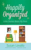 Happily Organized: Little Stories About My Mom The Most Organized Person in the World