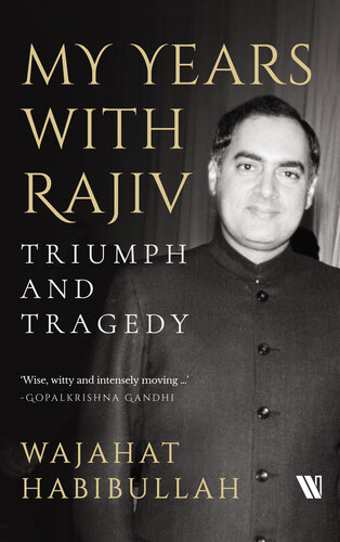 My Years with Rajiv: Triumph and Tragedy
