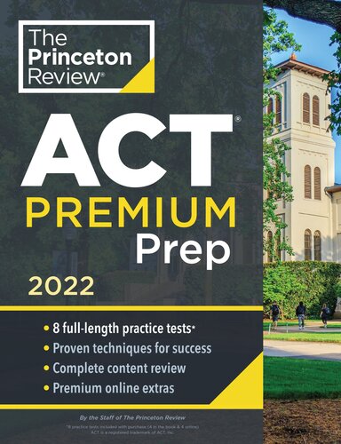 Princeton Review ACT Premium Prep 2022 8 Practice Tests + Content Review + Strategies.