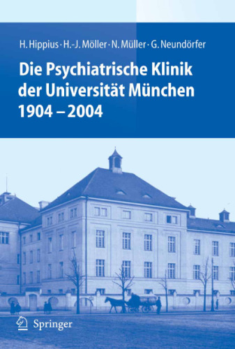 Die Psychiatrische Klinik der Universitat Munchen 1904 - 2004