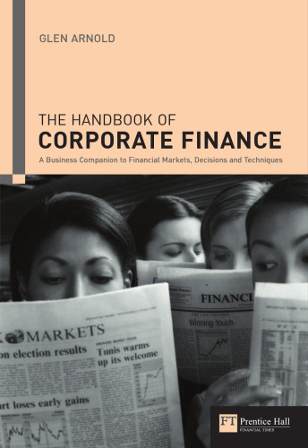 Handbook of Corporate Finance: A Business Companion to Financial Markets, Decisions and Techniques