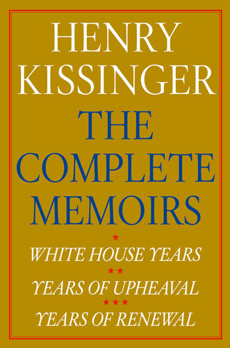 Henry Kissinger The Complete Memoirs E-book Boxed Set: White House Years, Years of Upheaval, Years of Renewal