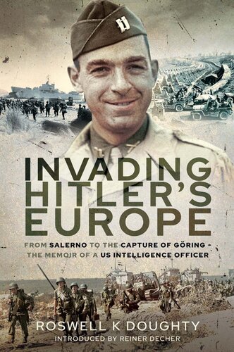 Invading Hitler's Europe: From Salerno to the Capture of G�ring - The Memoir of a Us Intelligence Officer