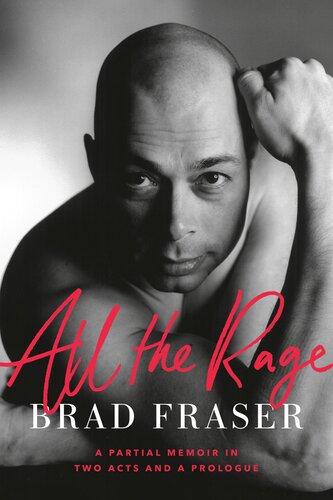 All the rage : a partial memoir in two acts and a prologue