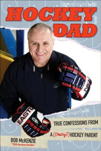 Hockey Dad: True Confessions of a (Crazy?) Hockey Parent