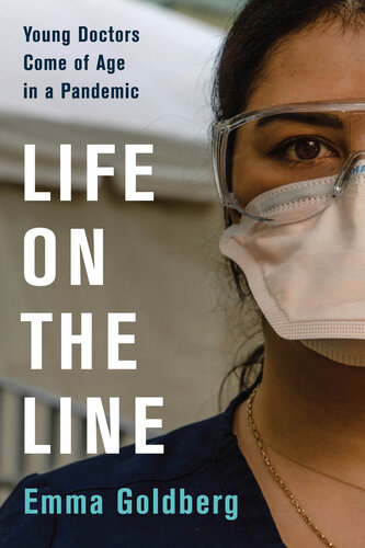 Life on the Line: Young Doctors Come of Age on the Pandemic Front Lines
