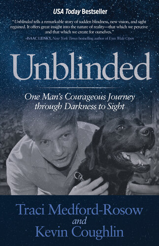Unblinded: One Man's Courageous Journey Through Darkness to Sight