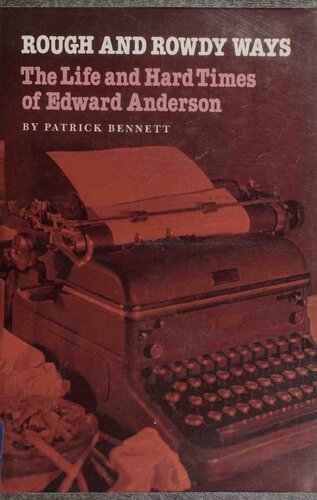 Rough and Rowdy Ways: The Life and Hard Times of Edward Anderson