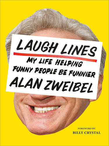 Laugh Lines: Forty Years Trying to Make Funny People Funnier
