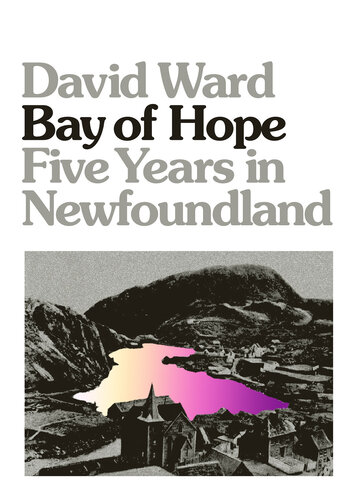 Bay of hope : five years in Newfoundland