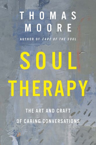 Soul Therapy: The Art and Craft of Caring Conversations