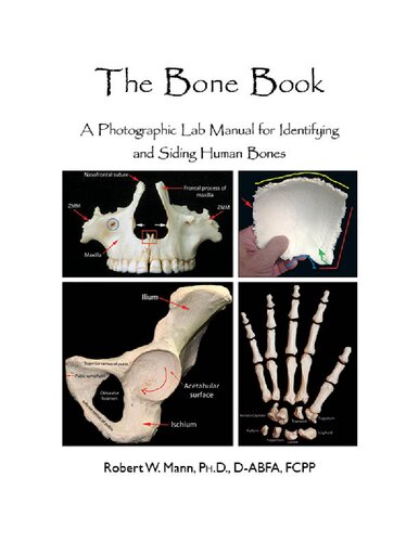 The Bone Book: A Photographic Lab Manual for Identifying and Siding Human Bones