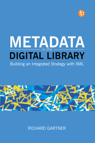 Metadata in the digital library : building an integrated strategy with XML