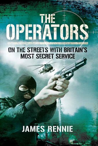 The Operators: On The Street with Britain's Most Secret Service