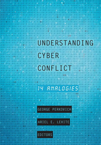 Understanding Cyber Conflict: Fourteen Analogies