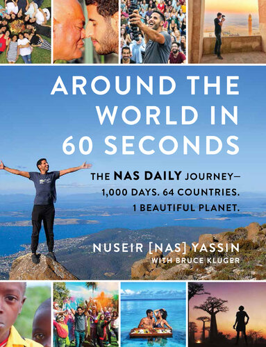 Nas Daily: Capturing the Heart of Humanity : 1,000 Days. 61 Countries. 1 Minute at a Time