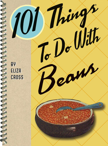 101 Things to Do with Beans