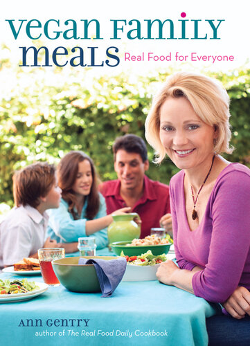 Vegan Family Meals: Real Food for Everyone