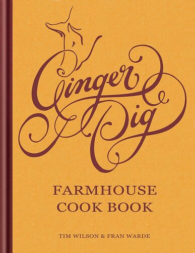 Ginger Pig Farmhouse Cook Book