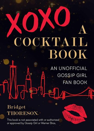 XOXO, A Cocktail Book: An Unofficial Gossip Girl Fan Book