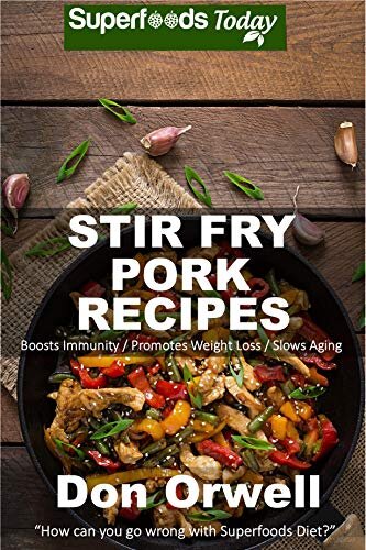 Stir Fry Pork Recipes: Over 50 Quick & Easy Gluten Free Low Recipes