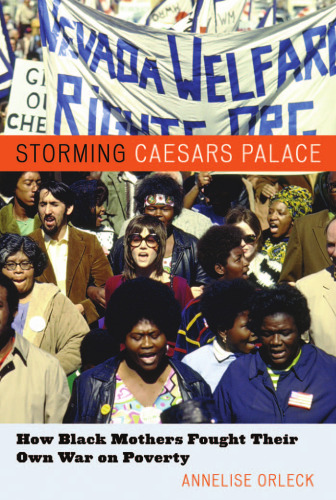 Storming Caesar's Palace: How Black Mothers Fought Their Own War on Poverty