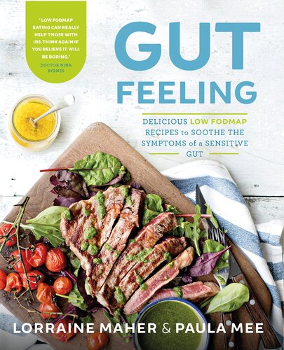 Gut Feeling: Delicious Low FODMAP Recipes to Soothe the Symptoms of a Sensitive Sto