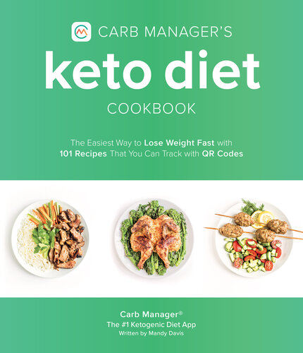 Carb Manager's Keto Diet Cookbook: The Easiest Way to Track Your Macros and Lose Weight Fast with 100 Delicious Recipes for Low Carb Living
