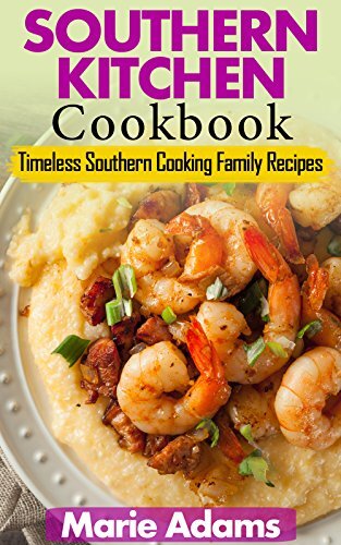 SOUTHERN KITCHEN COOKBOOK: Timeless Southern Cooking Family Recipes