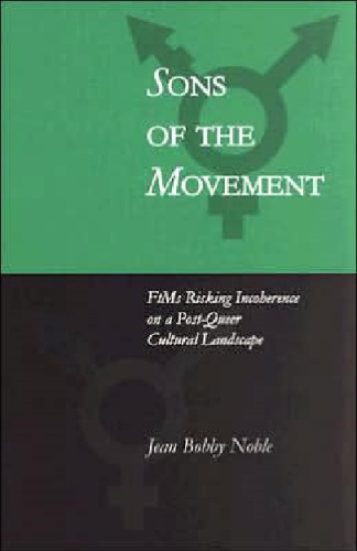 Sons of the Movement: FtMs Risking Incoherence on a Post-Queer Cultural Landscape