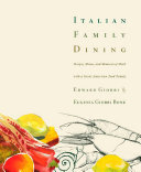 Italian Family Dining: Recipes, Menus, and Memories of Meals with a Great American Food Family : A Cookbook