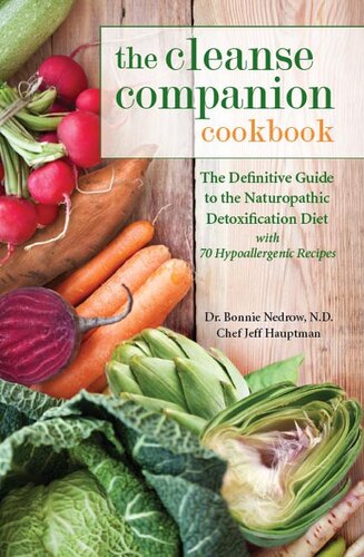 The Cleanse Companion Cookbook: The Definitive Guide to the Naturopathic Detoxification Diet with 69 Hypoallergenic Recipes